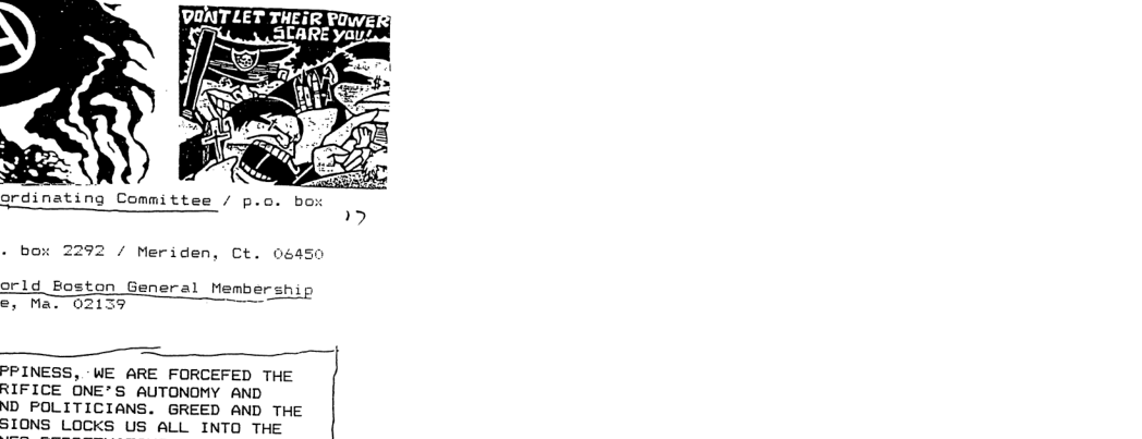 box 2292 / Meriden, Ct. 04450  orld Eoston General Me e, Ma. 02137  rship  PPINESS, ‘WE ARE FORCEFED THE RIFICE ONE’S AUTONOMY AND  ND POLITICIANS. GREED AND THE SIONS S US ALL INTO THE  